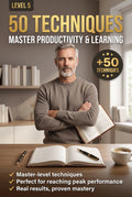 Level 5 – 50 Techniques: Master Productivity & Learning